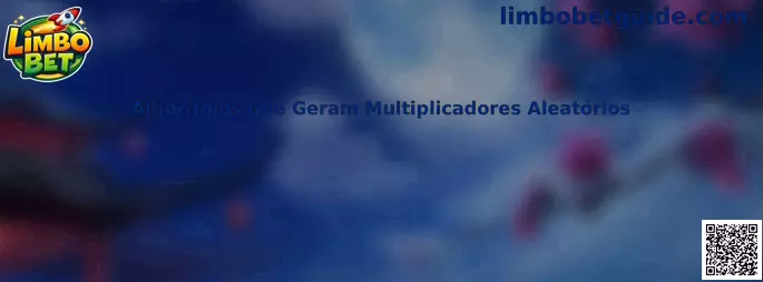 Algoritmos que Geram Multiplicadores Aleatórios no Limbo Bet